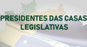 Conheça os parlamentares que estão no comando das Casas Legislativas