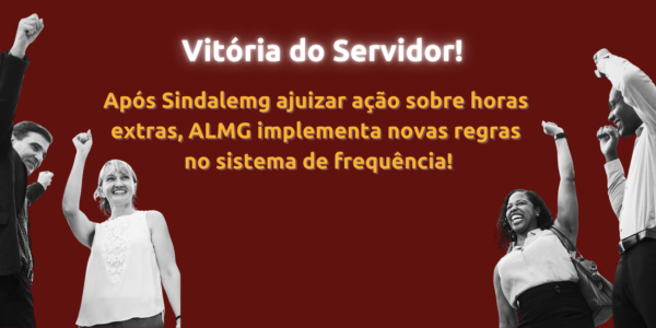 AÇÃO DO SINDALEMG MOTIVA REVISÃO DE NORMAS NO CONTROLE DE  FREQUÊNCIA DOS SERVIDORES